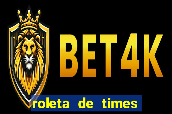 roleta de times champions league